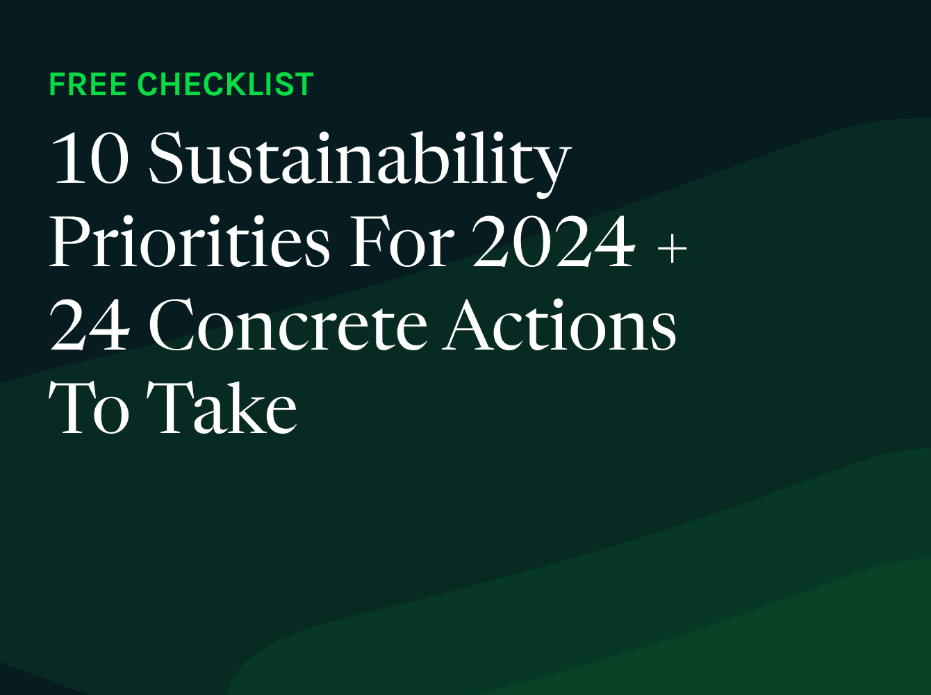 Checklist: 10 Sustainability Priorities For 2024